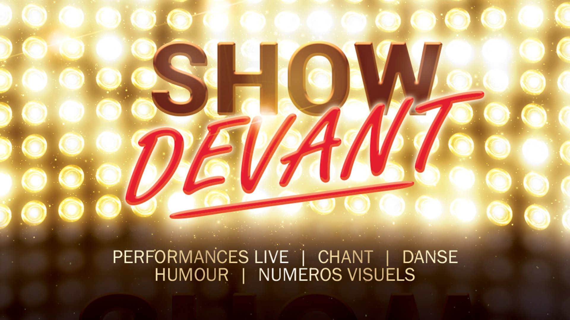 SHOW DEVANT